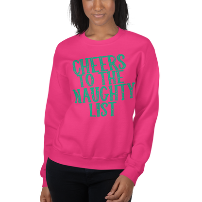 Cheers to the Naughty List • Christmas Sweatshirt