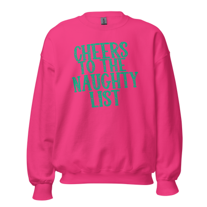 Cheers to the Naughty List • Christmas Sweatshirt